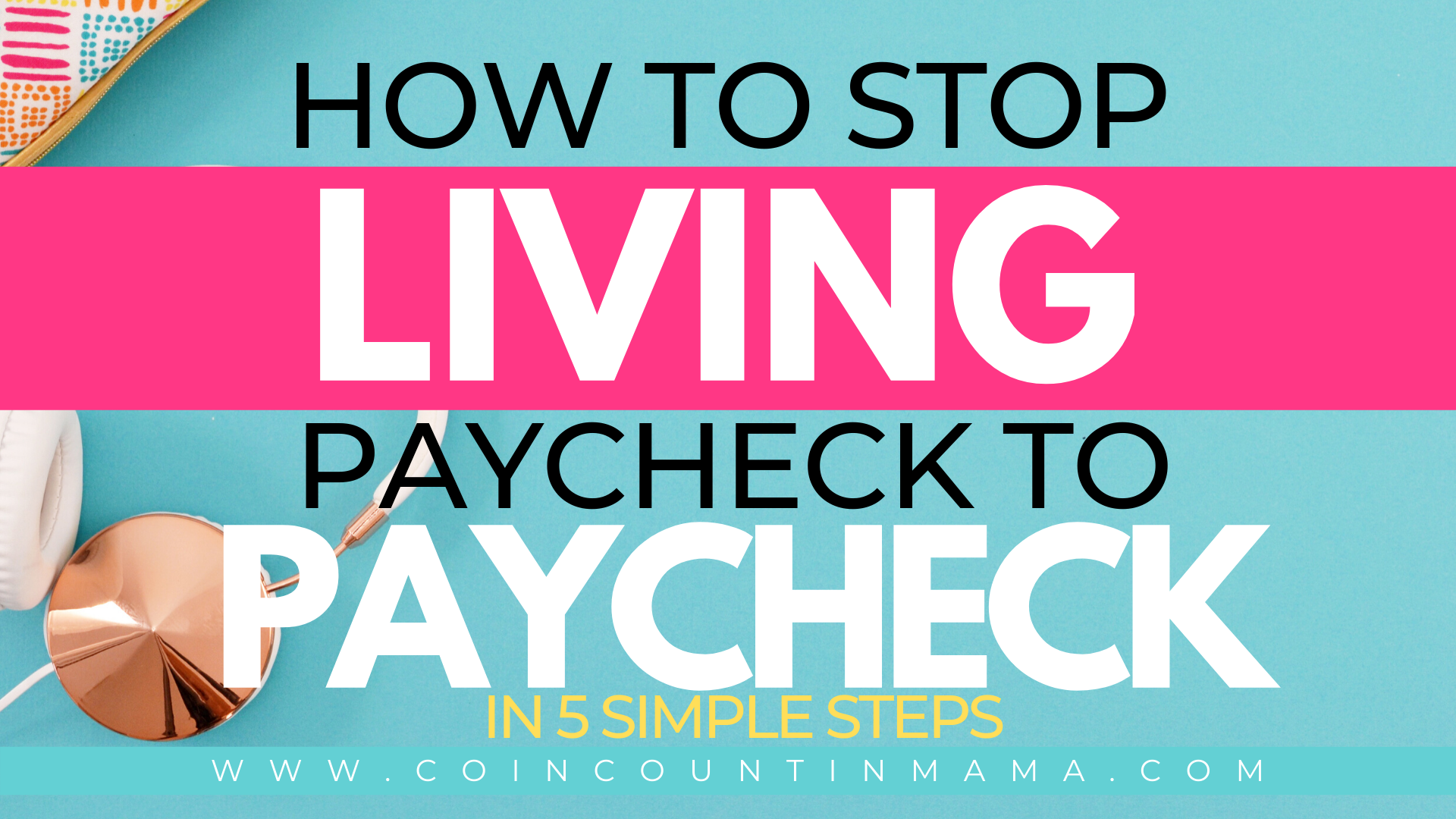 5 Possible Reasons Why You're Living Paycheck To Paycheck